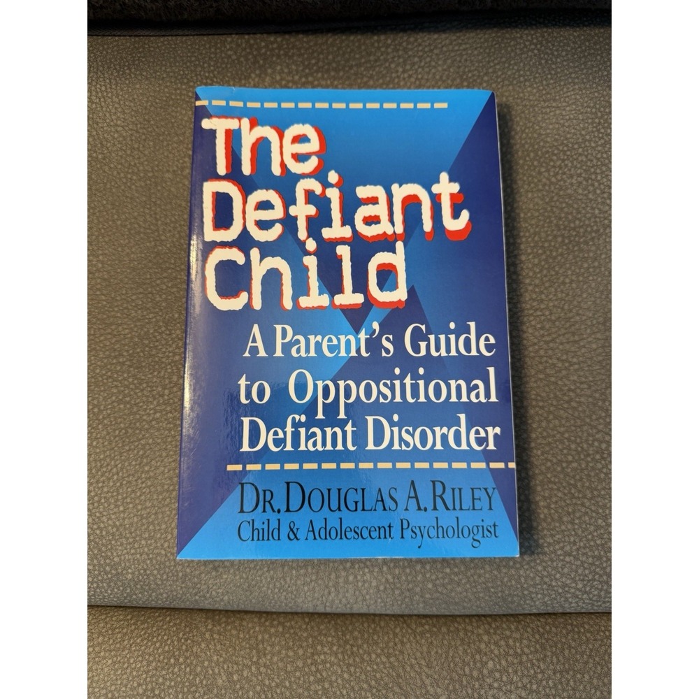 The Defiant Child: A Parent's Guide to Oppositional Defiant Disorder - GOOD